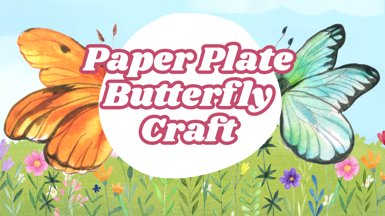 Paper Plate Butterfly Craft - Session 1