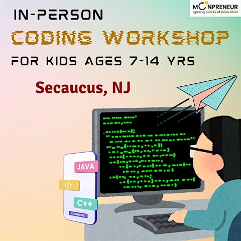 In-Person Free Coding Workshop For Kids at Secaucus, NJ (7-14 yrs)