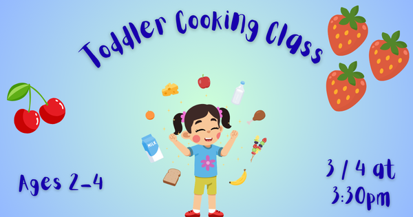 Toddler Cooking Class with Culinary Creatives